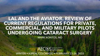 Case: LAL and the Aviator. Review of current regulations for private, commercial, and military pilots undergoing cataract surgery.